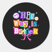 His Way Is Better Christian Coquette Aesthetic You Ronde Sticker (Voorkant)