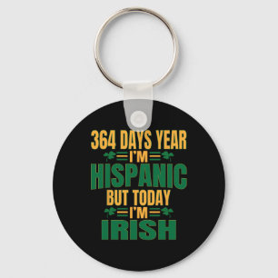Hispanic Today I'm Irish St Patricks Day Funny Adu Sleutelhanger