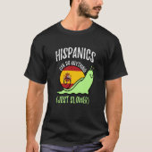Hispanics Can Do Anything Just Slower  Spanish T-shirt (Voorkant)