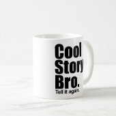 Histoire fraîche Bro. Dites-le encore. Tasse (Devant droit)