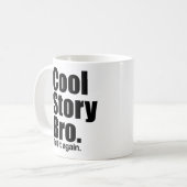 Histoire fraîche Bro. Dites-le encore. Tasse (Devant gauche)