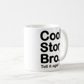 Histoire fraîche Bro. Dites-le encore. Tasse (Devant droit)