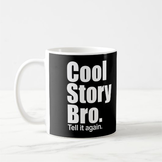 Histoire fraîche Bro. Dites-le encore. Tasse (Gauche)