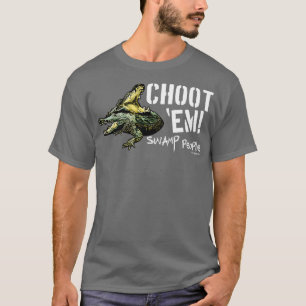 Histoire Marécage Les gens Choot Em TShirt - 7