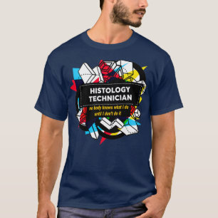 HISTOLOGISCHE TECHNICIËN T-SHIRT