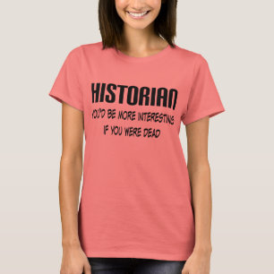 Historian Quote Funny Occupny Ringer T-shirt Gift