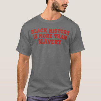 history month is more than slavery African horror T-shirt