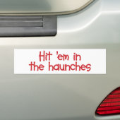 Hit 'em in de Bumpersticker van de Haunches (Op auto)