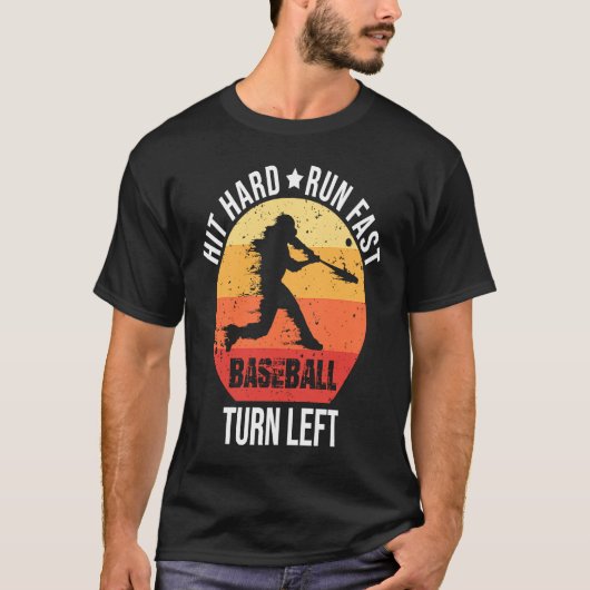 Hit Hard Run Fast Turn Left Baseball Player Retro T-shirt (Voorkant)