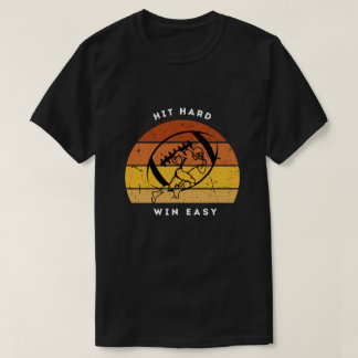 Hit Hard Win Easy Voetbalshirt T-shirt