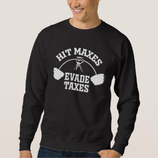 Hit Maxes Evade Taxes Gym Fitness Vintage Workout Trui
