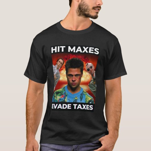 Hit Maxes Evade Taxes T-shirt (Voorkant)