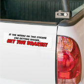 Hit the Brakes Funny Bumpersticker Humor (Op Truck)