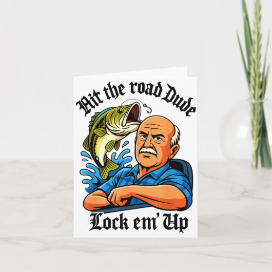 Hit The Road Dude Lock Em' Up Funny Design  Kaart (Voorkant)
