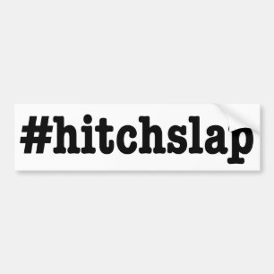 #hitchslap" bumpersticker