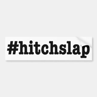#hitchslap" bumpersticker