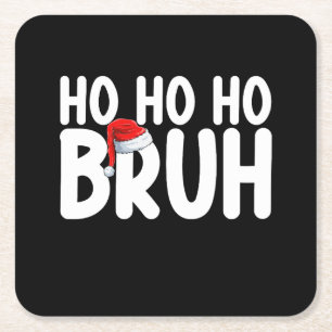 Ho Ho Bruh Grappige Kerstman Vakantie Vierkante Kartonnen Onderzetter
