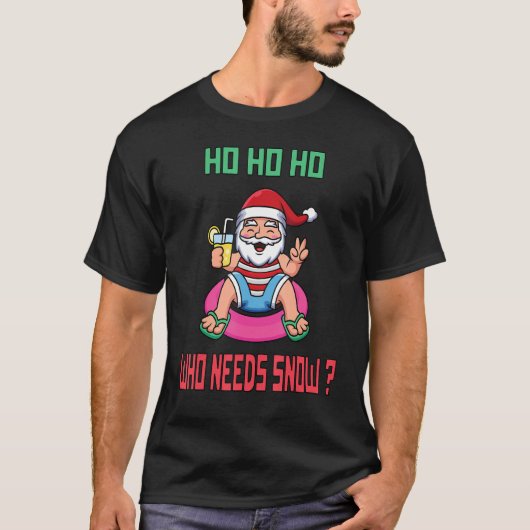 Ho Ho Ho die Sneeuwkerst nodig heeft in juli Santa T-shirt (Voorkant)