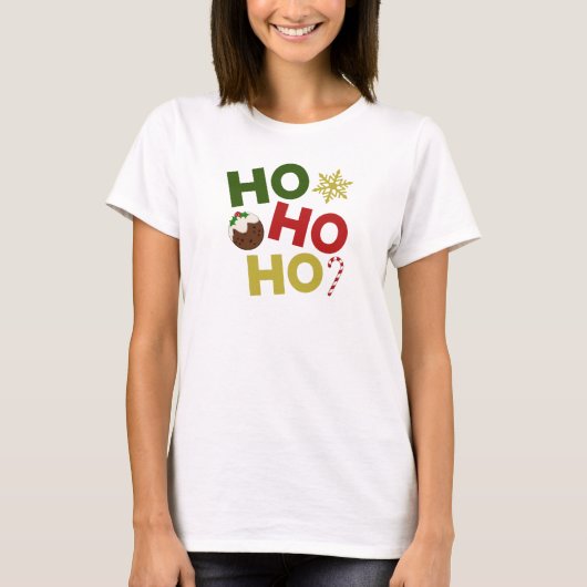 HO HO HO HO+Christmas Pudding, Snoep, Sneeuwvlok T-shirt (Voorkant)