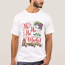 Ho Ho Ho Ho Pour the Merlot Grape Vine T-shirt