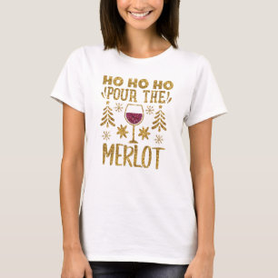 Ho Ho Ho Pour the Merlot Gold Glitter Kerstmis T-shirt