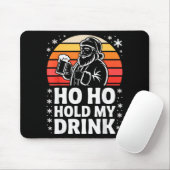 Ho Ho Hold My Drink Christmas Santa Party Humor Muismat (Met muis)