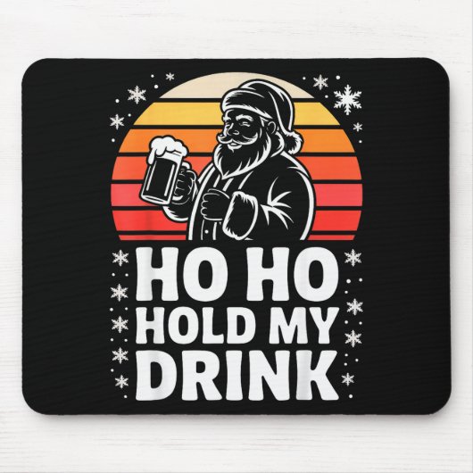 Ho Ho Hold My Drink Christmas Santa Party Humor Muismat (Voorkant)