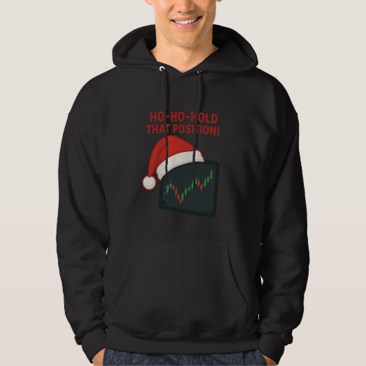 Ho-Ho-Hold That Position Trading Xmas Hoodie (Voorkant)