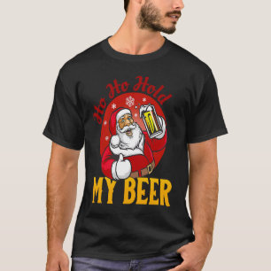 Ho Ho houdt mijn Bier Sarcastic Santa T-shirt