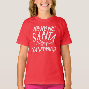 Ho ho nee! Santa I lijdt aan Clausophobia T-shirt