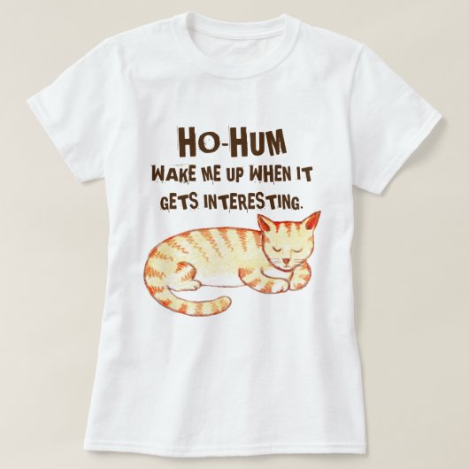 "Ho-Hum" Funny Cat Quote T-shirt (Design voorkant)