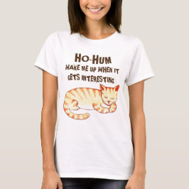 "Ho-Hum" Funny Cat Quote T-shirt