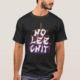 Ho Lee Chit Unisex Shirt, Grappig T-shirt Design