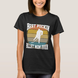 Hockey Beste Puckin Billet Mam T-shirt