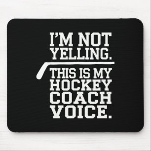 Hockey Coach - Ik Schreeuw Niet Dit Is Mijn Hockey Muismat