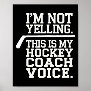Hockey Coach - Ik Schreeuw Niet Dit Is Mijn Hockey Poster