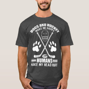 Hockey en Dog maken me Ice Hockey Happy Player T-shirt