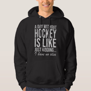 Hockey Field Hockey Sport Funny Gezegde Gift Hoodie