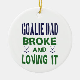 Hockey Goalie Pa Broke en Loving It Keramisch Ornament