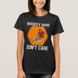 Hockey Hair Maakt niet uit Grappige Ice Hockey Spe T-shirt