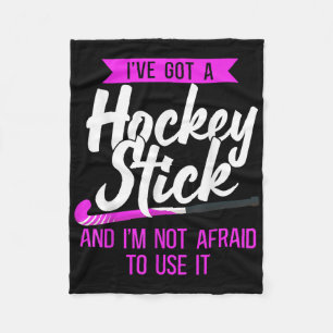 Hockey Ik heb een hockeystick en ik ben geen Fleece Deken