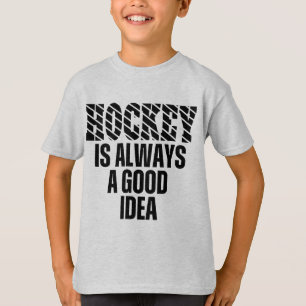 HOCKEY IS ALTIJD EEN GOED IDEEËN T-Shirt