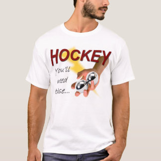 Hockey — je hebt deze nodig t-shirt