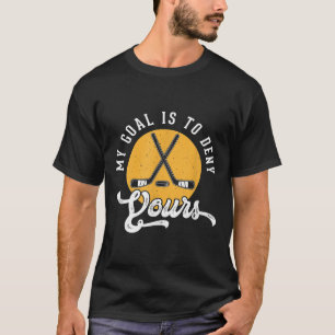 Hockey Keeper Shirt Mijn Doel Is Om Die Van Jou Te