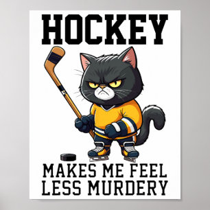 Hockey laat me minder moorddadig voelen Kat Hockey Poster