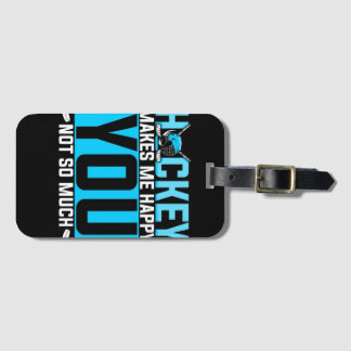 Hockey Makes Me Happy You Not So Much Funny Joke Bagagelabel