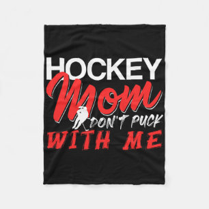 Hockey Moeder, Puck Niet Met Mij Grappig IJs Arena Fleece Deken