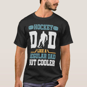 Hockey papa als een gewone vader, maar koeler gewe t-shirt