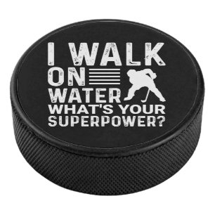 Hockey Player I Walt on Water Puck