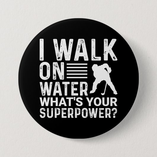 Hockey Player I Walt on Water Ronde Button 7,6 Cm (Voorkant)